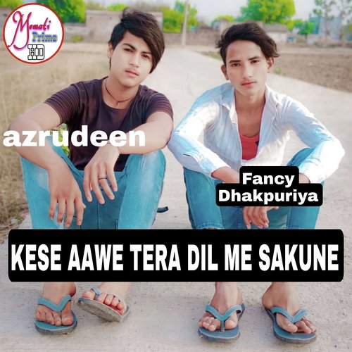 KESE AAWE TERA DIL ME SAKUNE (Hindi)