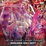 Lali Lali Lowadi Lowadin Ghungto Banjara Holi Geet