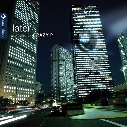 Later (Compiled by Crazy P)