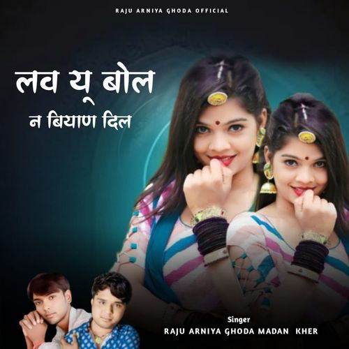 Love You Bol N Biyan DIL