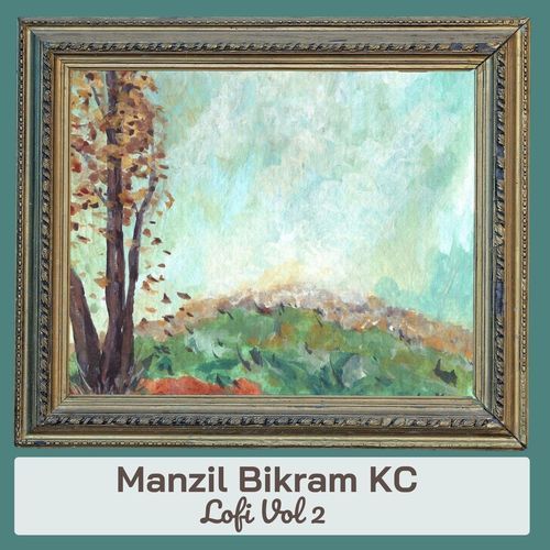 Manzil Bikram KC Lofi, Vol. 2