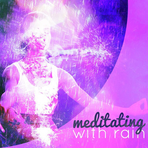 Meditating with Rain