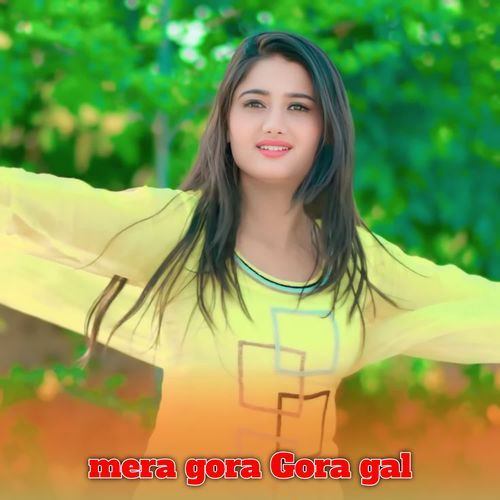 Mera Gira Gora Gal
