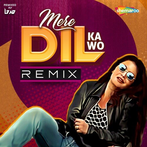 Mere Dil Ka Wo - Remix