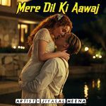 Mere Dil Ki Aawaj