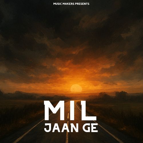 Mil Jaan Ge