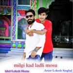 Milgi Kad Ladli Mosu
