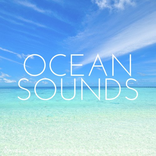 Ocean Sounds: Waves Noise for Deep Sleep, Relaxing, Calm & Soothing