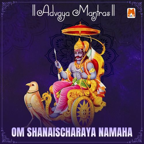 Om Shanaischaraya Namaha (Advaya Mantras Shanni)