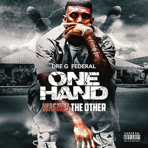 Listen To One Hand Washes The Other Songs By Dre G Federal