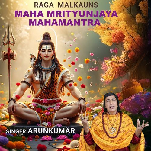 Raga Malkauns Maha Mrityunjaya Mahamantra