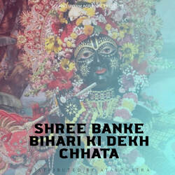 SHREE BANKE BIHARI KI DEKH CHHATA-KVENXkcdBnI