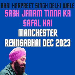 Sabh Janam Tinna Ka Safal Hai Manchester Rehnsabhai Dec 2023-SRBSA01Re2Q