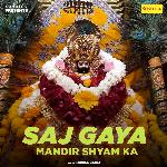 Saj Gaya Mandir Shyam Ka