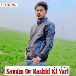 Samim Or Rashid Ki Yari