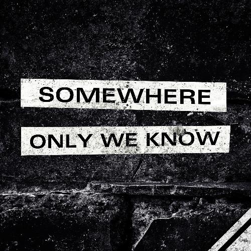 Somewhere Only We Know (Original Mix)