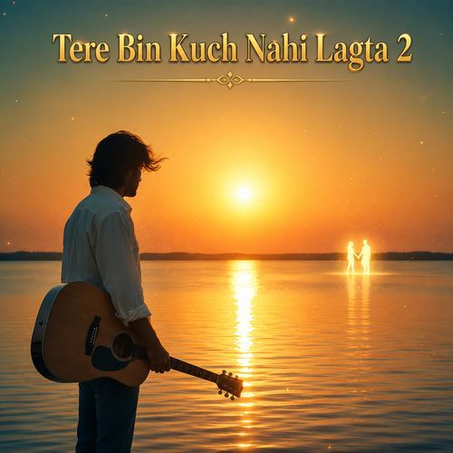 Tere Bin Kuch Nahi Lagta 2