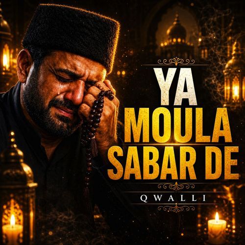Ya Moula Sabar De