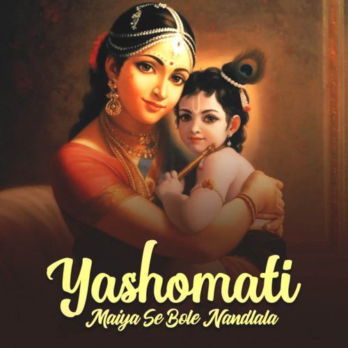Yashomati Maiya Se Bole Nandlala