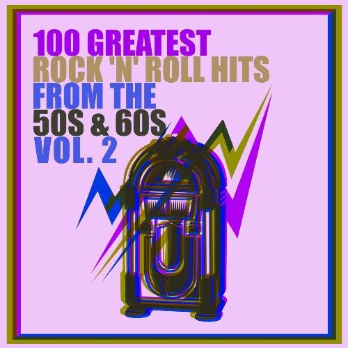 100 Greatest Rock 'n' Roll Hits from the 50s & 60s, Vol. 2