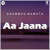 Aa Jaana