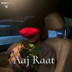 Aaj Raat-BRAFQEwJUEc