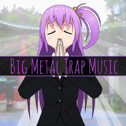 Big Metal Trap Music