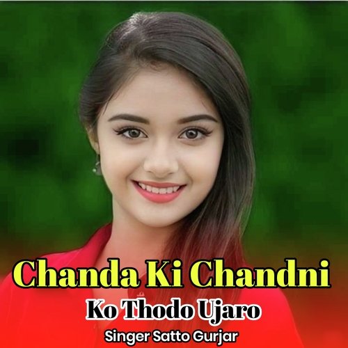 Chanda Ki Chandni Ko Thodo Ujaro