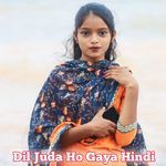 Dil Juda Ho Gaya Hindi