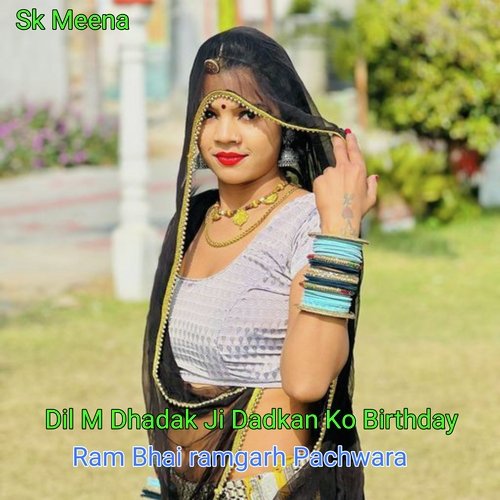 Dil M Dhadak Ji Dadkan Ko Birthday
