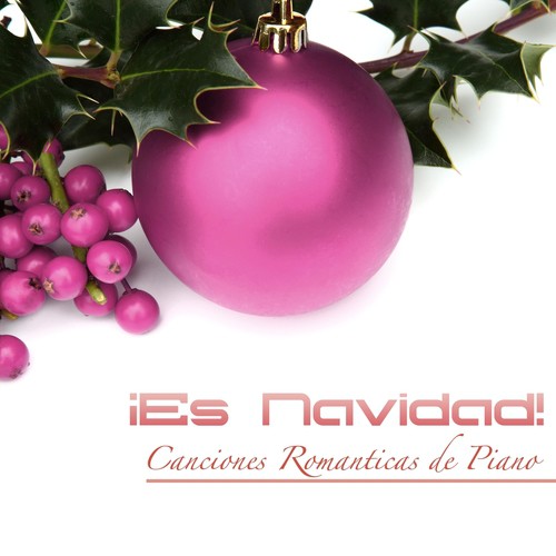 ¡Es Navidad! Canciones Romanticas de Piano para Navidad 2015