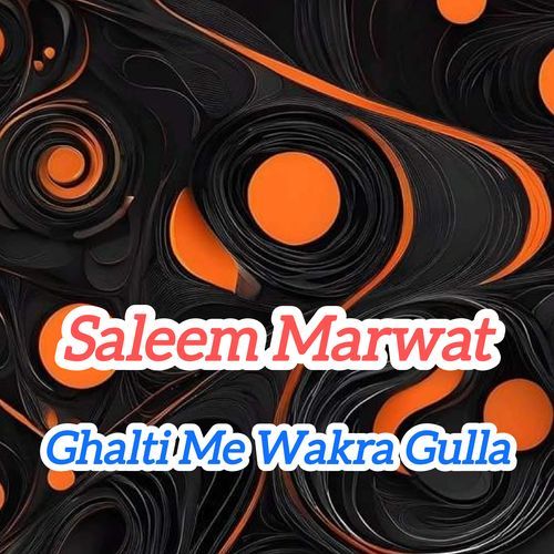 Ghalti Me Wakra Gulla