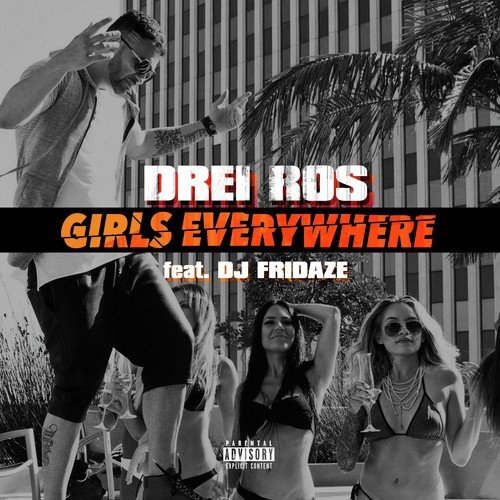 Girls Everywhere (feat. DJ Fridaze)