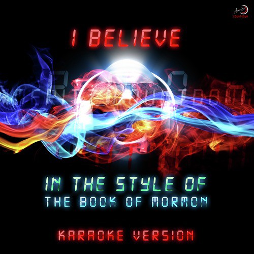 I Believe (In the Style of Cast of the Book of Mormon) [Karaoke Version] - Single