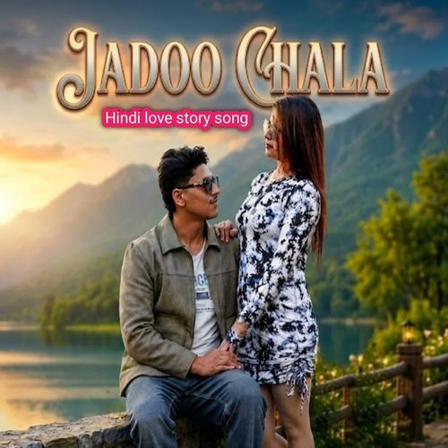 JADOO CHALA (Hindi Love Story Song)