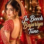 Jo Beech Bajariya Tune