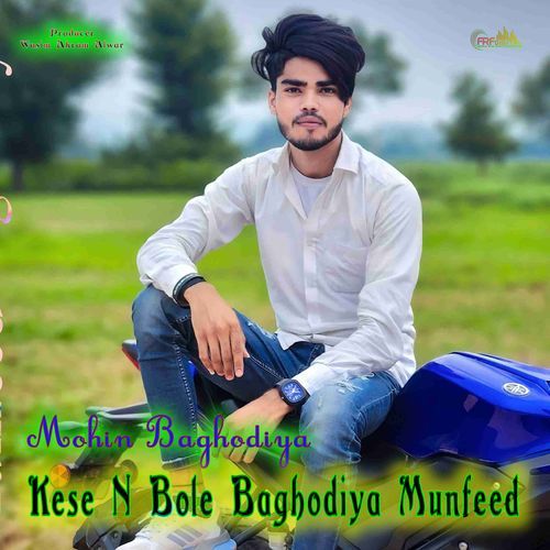 Kese N Bole Baghodiya Munfeed