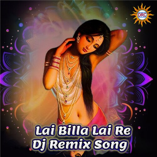 Lai Billa Lai Re (DJ Remix Song)