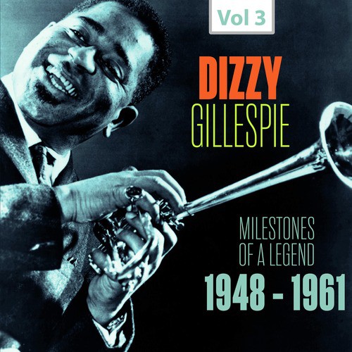 Milestones of a Legend - Dizzy Gillespie, Vol. 3