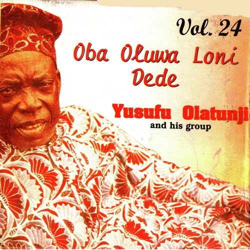 Oba Oluwa Loni Dede, Vol. 24