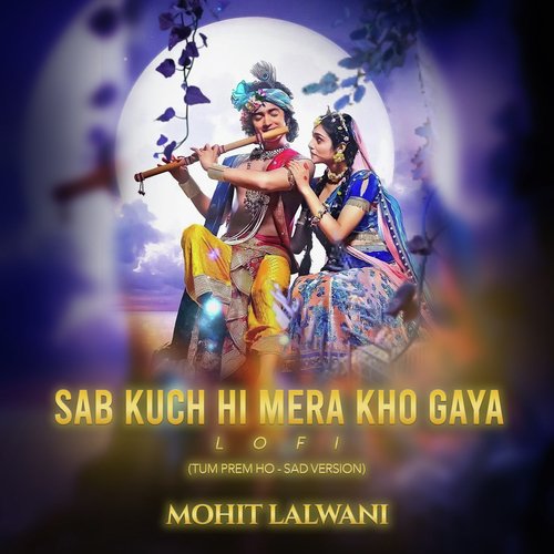 Sab Kuch Hi Mera Kho Gaya (Lo-Fi)