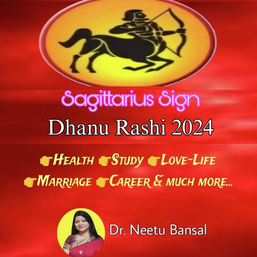 Sagittarius Sign (Dhanu Rashi 2024) [Health Study Love-Life Marriage Career & Much More]