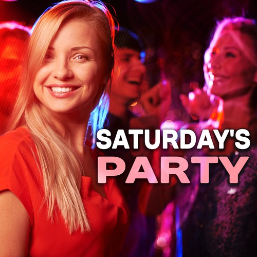 Saturday's Party – Dancefloor, Ibiza Dance Party, Sexy Vibes, Night Sounds, Summer Chill, Drink Bar, Cocktail Party