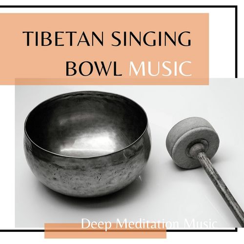 Tibetan Singing Bowl Music: Deep Meditation Music