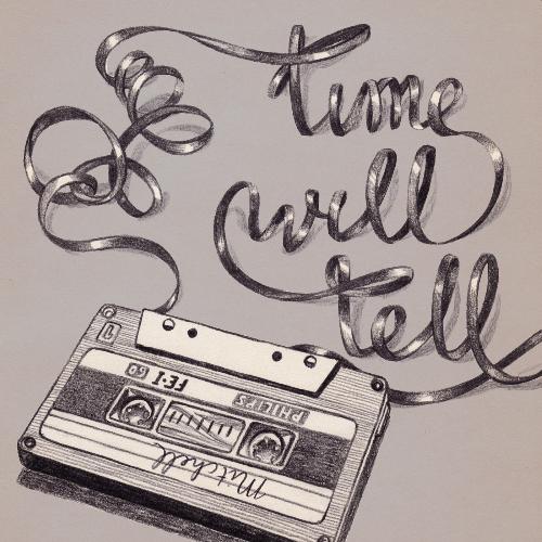 Time Will Tell