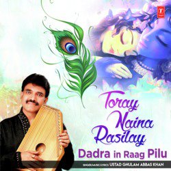 Toray Naina Rasilay (Dadra In Raag Pilu)-PAIPWUR-BgI