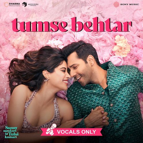 Tumse Behtar (From "Sunny Sanskari Ki Tulsi Kumari") (Vocals Only)