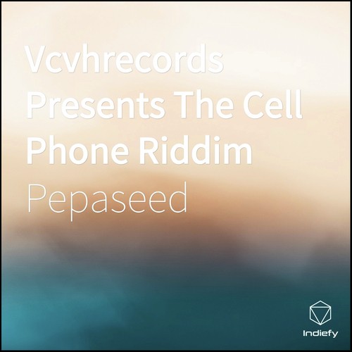 Vcvhrecords Presents The Cell Phone Riddim