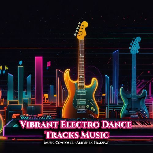 Vibrant Electro Dance Tracks Music