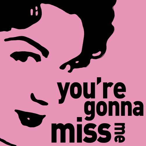You Re Gonna Miss Me Connie Francis Sings Hit Songs Like Vacation Stupid Cupid Lipstick On Your Collar And More Songs Download Free Online Songs Jiosaavn E b b7 you're gonna miss me. jiosaavn